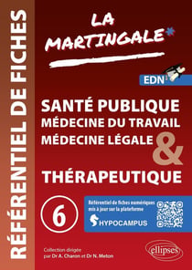 Référentiel fiches médicales Tome 6 : Santé publique - Médecine du travail - Médecine légale - Thérapeutique
