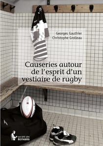 Causeries autour de l'esprit d'un vestiaire de rugby