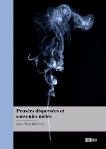 Pensées dispersées et souvenirs mêlés