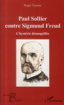 Paul Sollier contre Sigmund Freud - l'hystérie démaquillée