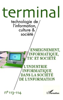 Revue terminal : enseignement, informatique, tic et société - l'industrie informatique dans la société de l'information