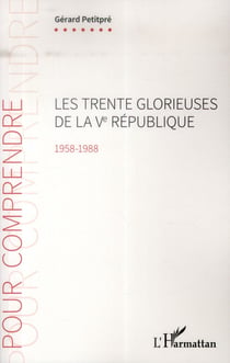 Les trentes glorieuses de la Ve République (1958-1988)