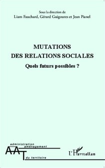 Mutations des relations sociales - quels futurs possibles ?