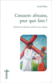 Consacrés africains, pour quoi faire ? redécouvrir la fonction sociale des voeux religieux