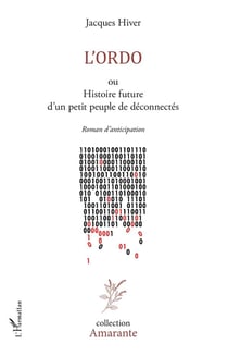 L'Ordo ou histoire future d'un petit peuple de déconnectés