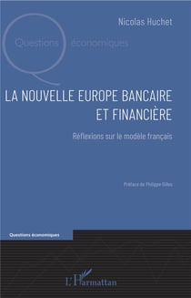 La nouvelle Europe bancaire et financière - réflexions sur le modèle français