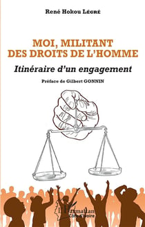Moi, militant des droits de l'homme : itinéraire d'un engagement