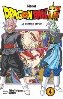 Dragon Ball Super Tome 4 : le dernier espoir