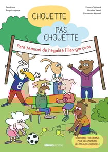 Chouette pas chouette : petit manuel de l'égalité filles-garçons