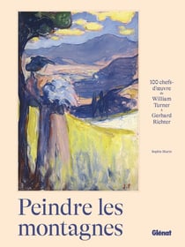 Peindre les montagnes : 100 chefs-d'oeuvre de William Turner à Gerhard Richter