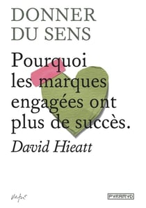 Donner du sens - pourquoi les marques engagées ont plus de succès