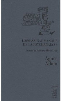 L'assassinat manqué de la psychanalyse