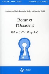 Rome et l'occident - 197 av. J.-C.-192 ap. J.-C.