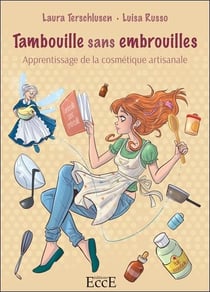 Tambouille sans embrouilles - apprentissage de la cosmétique artisanale