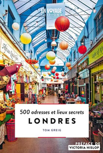 Londres : 500 adresses et lieux secrets