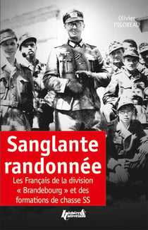 Sanglante randonnée - les français de la division "branderbourg" et des formation de chasse ss
