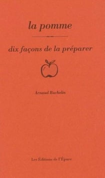 Dix façons de le préparer : La pomme, dix façons de la préparer