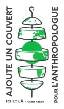 Ajoute un couvert pour l'anthropologue : Du Vercors aux bords du Saint-Laurent