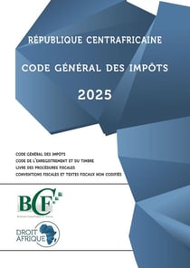 République centrafricaine : Code général des impôts (édition 2025)
