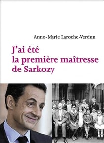 J'ai été la première maîtresse de sarkozy