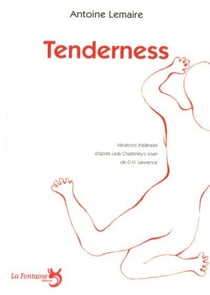 Tenderness - variations théâtrales d'après lady chatterley's lover de d.h. lawrence
