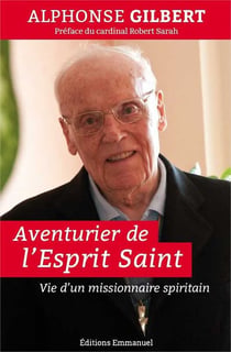 Aventurier de l'esprit saint - vie d'un missionnaire spiritain