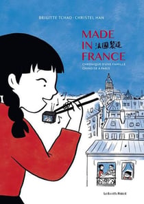 Made in France : chronique d'une famille chinoise à Paris