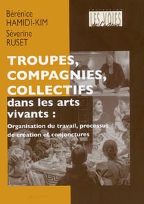 Troupes, compagnies, collectifs dans les arts vivants