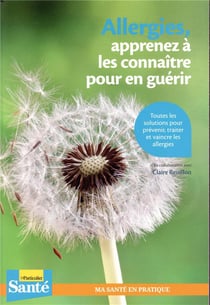Allergies, appprenez à les connaitre pour en guérir