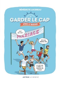 Garder le cap... après le mariage : Parcours pour les années ... d'après !