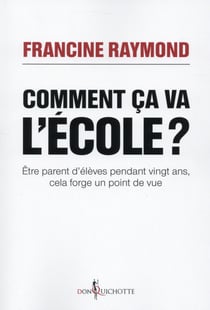Comment ça va, l'école ? être parent d'élèves pendant vingt ans, cela forge un point de vue