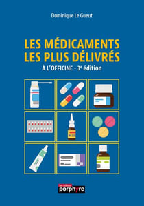 Les médicaments les plus délivrés à l'officine (3e édition)