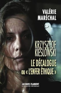 Krzysztof kieslowski : le décalogue ou l'enfer éthique