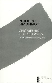 Chômeurs ou esclaves - le dilemme français