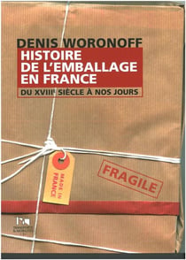 Histoire de l'emballage en France du XVIIIe siècle à nos jours