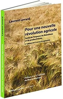 Pour une nouvelle révolution agricole - sortir de l'impasse du libéralisme et du productivisme