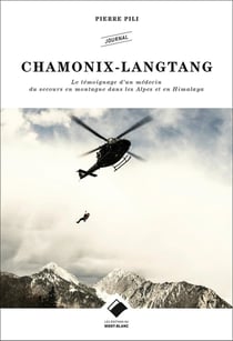 Chamonix-Langtang - le témoignage d'un médecin du secours en montagne dans les Alpes et en Himalaya