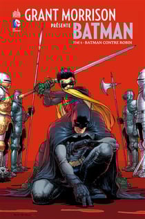 Grant Morrison présente Batman Tome 6 : Batman contre Robin