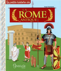 LA ROME ANTIQUE LA PETITE HISTOIRE DE