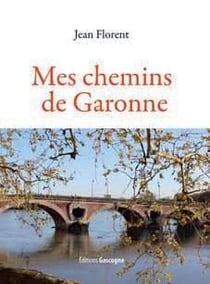 Mes chemins de Garonne