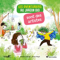Les aventuriers au jardin bio sont des artistes