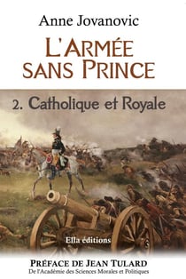 L'Armée sans Prince : Catholique et Royale