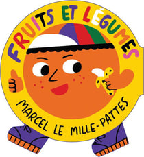 Marcel le mille-pattes - les fruits et les légumes