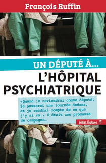 Un députe à... l'hôpital psychiatrique