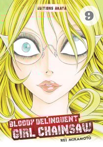 Bloody delinquent girl chainsaw Tome 9