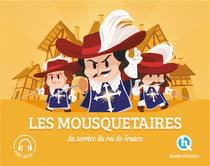 Les Mousquetaires : au service du roi de France