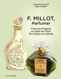 F. Millot, perfumer - from Eau Magique to Crête de Chine - the history of a family