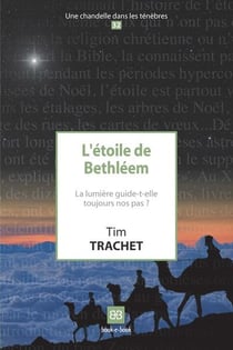 L'étoile de bethléem - la lumière guide-t'elle toujours nos pas ?