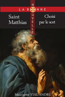 Saint Matthias : Choisi par le sort