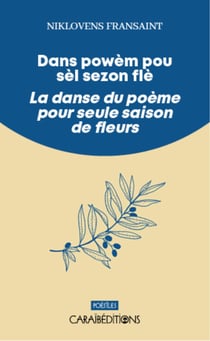 Dans powem pou sel sezon fle / La danse du poème pour seule saison de fleurs